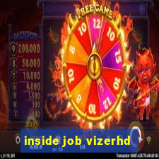 inside job vizerhd